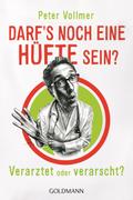 Darf’s noch eine Hüfte sein?