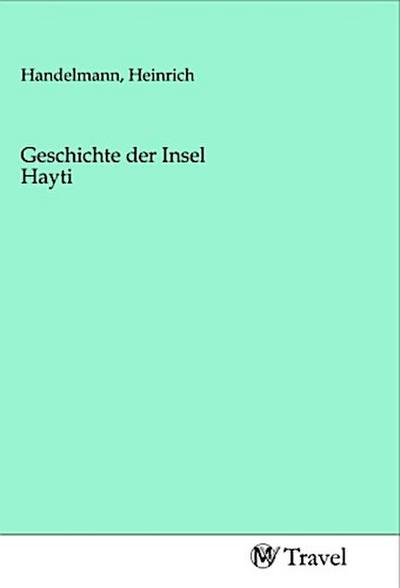 Geschichte der Insel Hayti