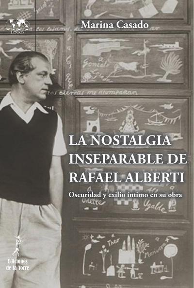 La nostalgia inseparable de Rafael Alberti : oscuridad y exilio íntimo en su obra