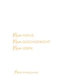 Mein Fokus Mein Gleichgewicht Mein Leben