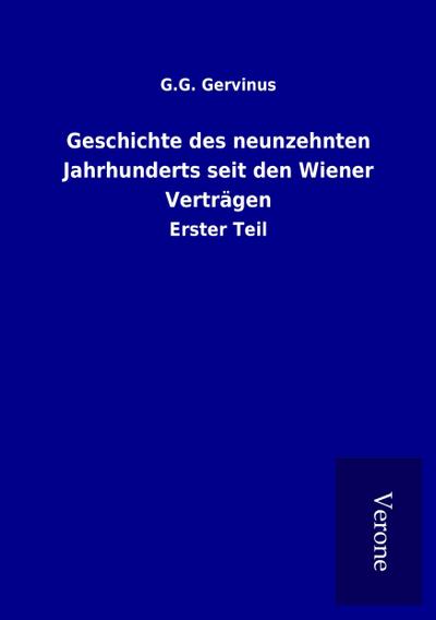 Geschichte des neunzehnten Jahrhunderts seit den Wiener Verträgen