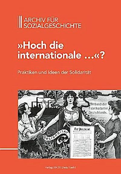 "Hoch die internationale..."? Praktiken und Ideen der Solidarität