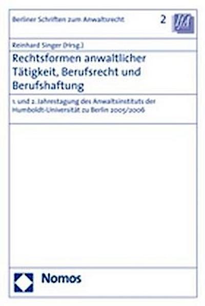 Rechtsformen anwaltlicher Tätigkeit, Berufsrecht und Berufhaftung