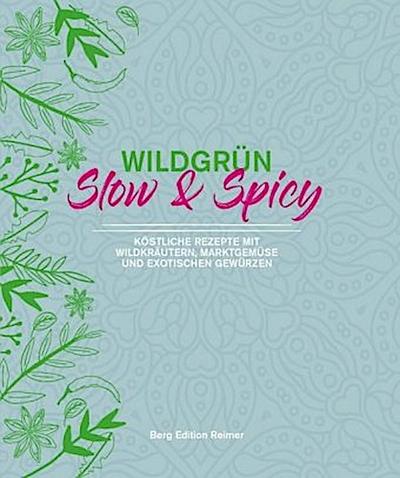 Wildgrün - Slow & Spicy