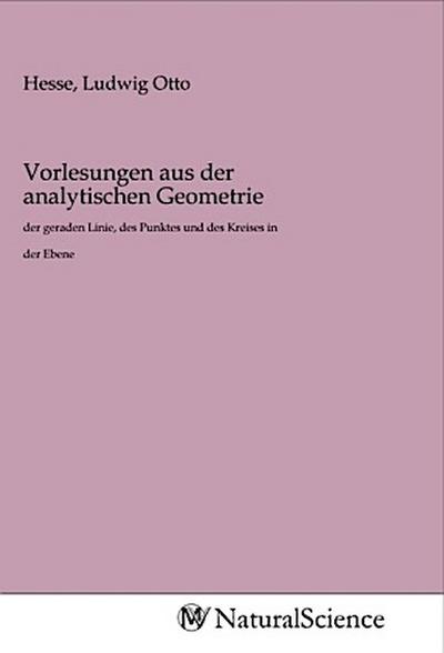 Vorlesungen aus der analytischen Geometrie
