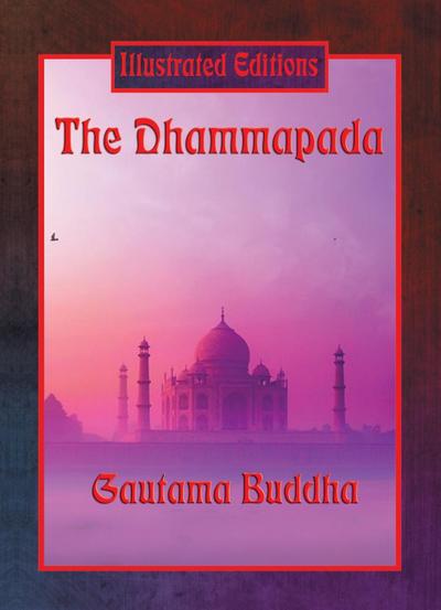 The Dhammapada (Illustrated Edition)