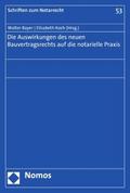 Die Auswirkungen des neuen Bauvertragsrechts auf die notarielle Praxis