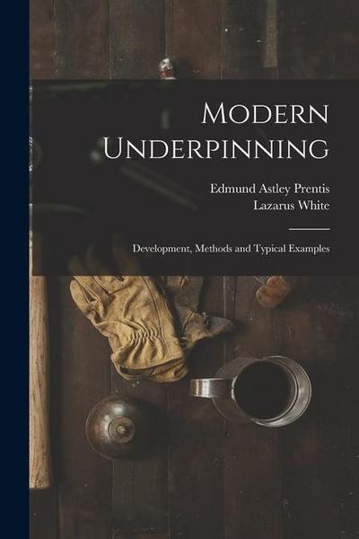Modern Underpinning: Development, Methods and Typical Examples