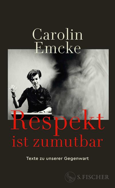Respekt ist zumutbar: Texte zu unserer Gegenwart