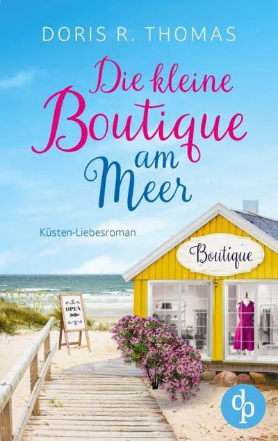 Die kleine Boutique am Meer - Ein Küsten-Liebesroman