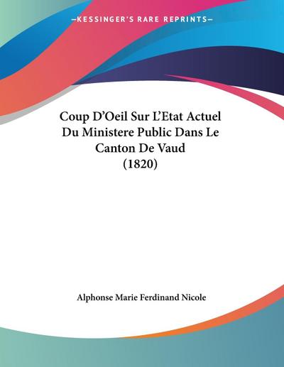 Coup D’Oeil Sur L’Etat Actuel Du Ministere Public Dans Le Canton De Vaud (1820)