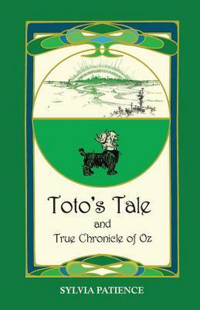Toto’s Tale and True Chronicle of Oz