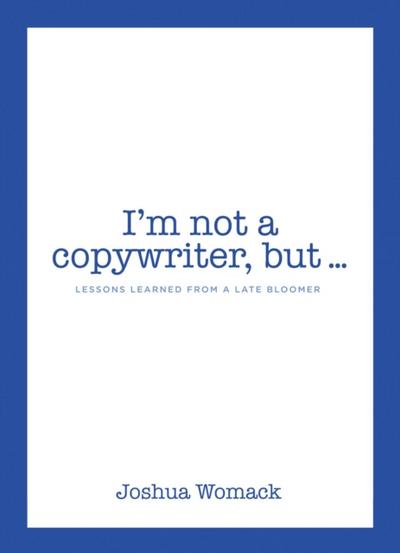 I’m not a copywriter, but...