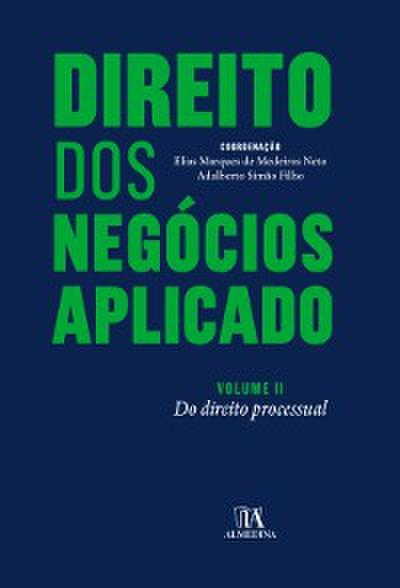 Direito dos Negócios Aplicado - Volume II: do Direito Processual