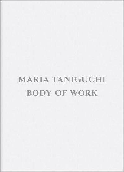 Maria Taniguchi: Body of Work