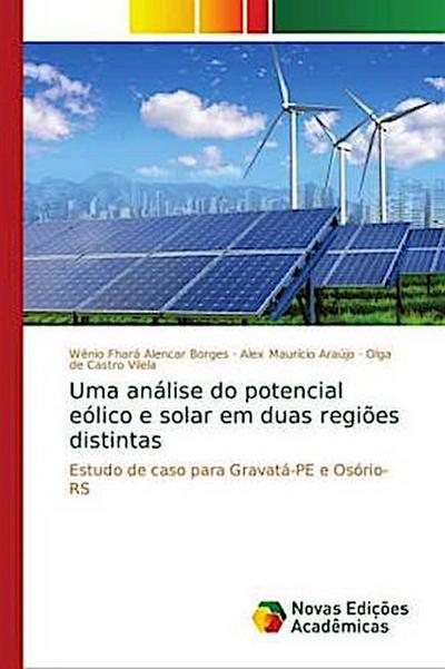 Uma análise do potencial eólico e solar em duas regiões distintas
