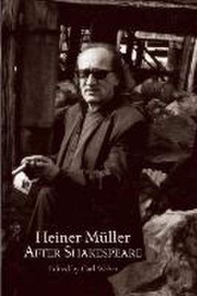 Heiner Müller After Shakespeare