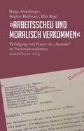 ’Arbeitsscheu und moralisch verkommen’