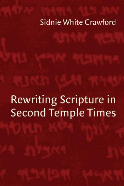 Rewriting Scripture in Second Temple Times