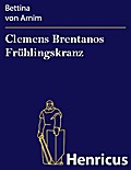 Clemens Brentanos Frühlingskranz