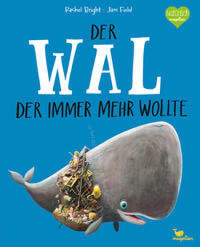 Der Wal, der immer mehr wollte (Bilderbuch)