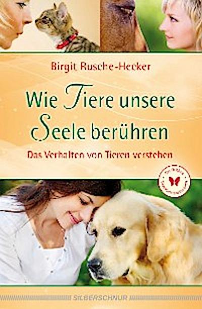 Wie Tiere unsere Seele berühren