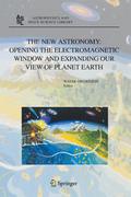 The New Astronomy: Opening the Electromagnetic Window and Expanding our View of Planet Earth