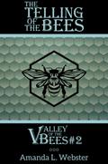 The Telling of the Bees: Valley of the Bees #2