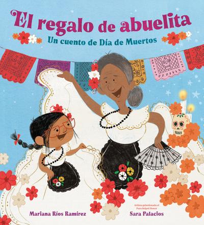 El Regalo de Abuelita (Abuelita’s Gift Spanish Edition)
