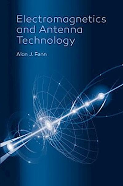 Electromagnetics and Antenna Technology
