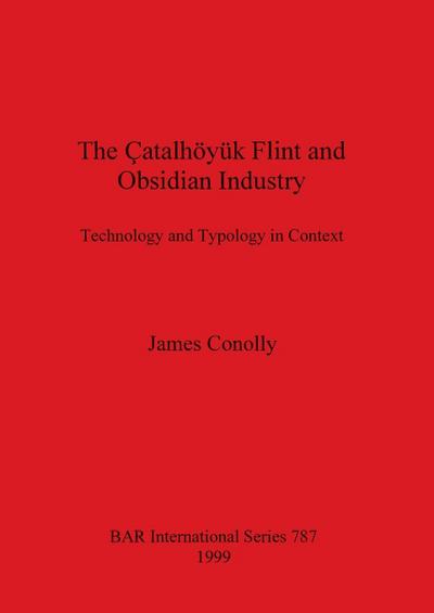The Çatalhöyük Flint and Obsidian Industry