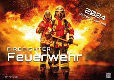 FIREFIGHTER - Retter in der Not - Feuerwehr - 2024 - Kalender DIN A2