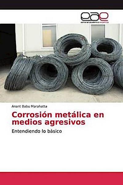 Corrosión metálica en medios agresivos