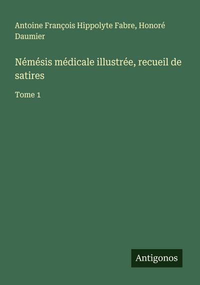 Némésis médicale illustrée, recueil de satires