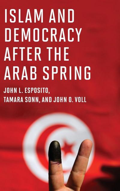 Islam and Democracy After the Arab Spring