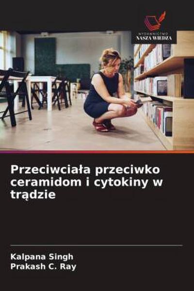 Przeciwcia¿a przeciwko ceramidom i cytokiny w tr¿dzie