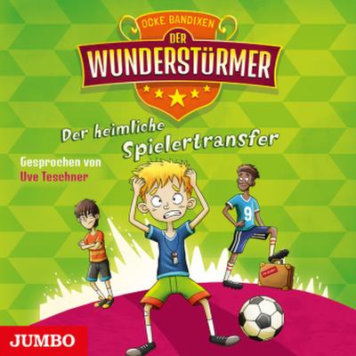 Der Wunderstürmer. Der heimliche Spielertransfer, Audio-CD