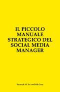 Il Piccolo Manuale Strategico del Social Media Manager
