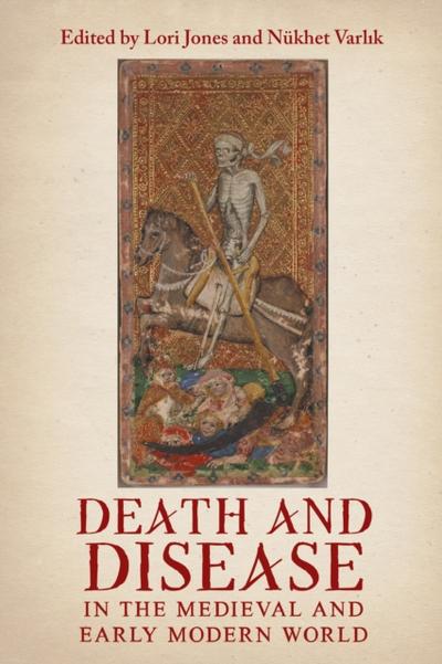 Death and Disease in the Medieval and Early Modern World