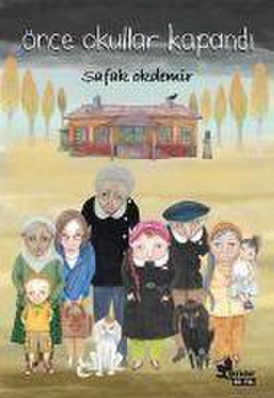 Önce Okullar Kapandi