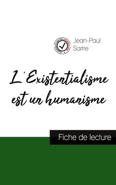 L’Existentialisme est un humanisme de Jean-Paul Sartre (fiche de lecture et analyse complète de l’oeuvre)