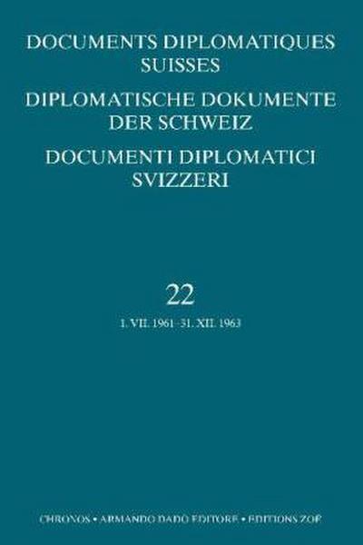 Diplomatische Dokumente der Schweiz - Documents Diplomatiques Suisses - Documenti Diplomatici Svizzeri. Bd.22