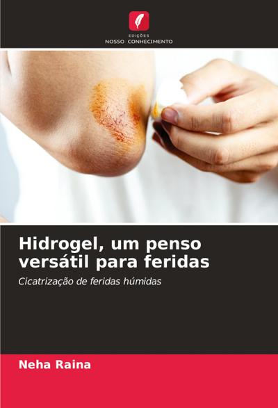 Hidrogel, um penso versátil para feridas