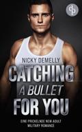 Catching a bullet for you