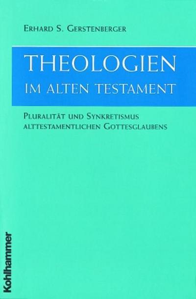 Gerstenberger, E: Theologien im alten Testament