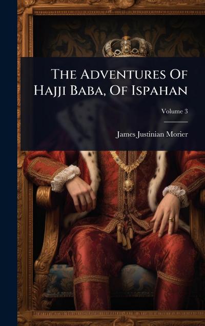 The Adventures Of Hajji Baba, Of Ispahan