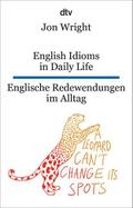 English Idioms in Daily Life/Englische Redewendungen im Alltag