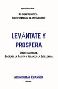 Levántate y Prospera | Rompe Barreras, Enciende la Pasión y Alcanza la Excelencia