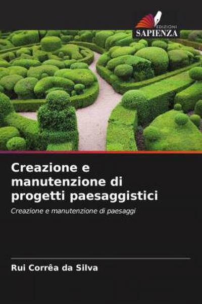 Creazione e manutenzione di progetti paesaggistici