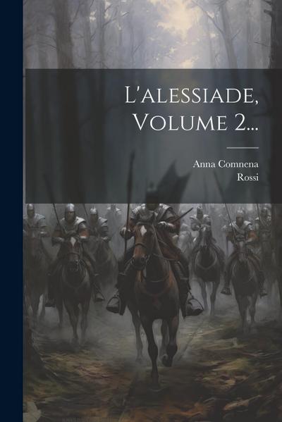 L’alessiade, Volume 2...